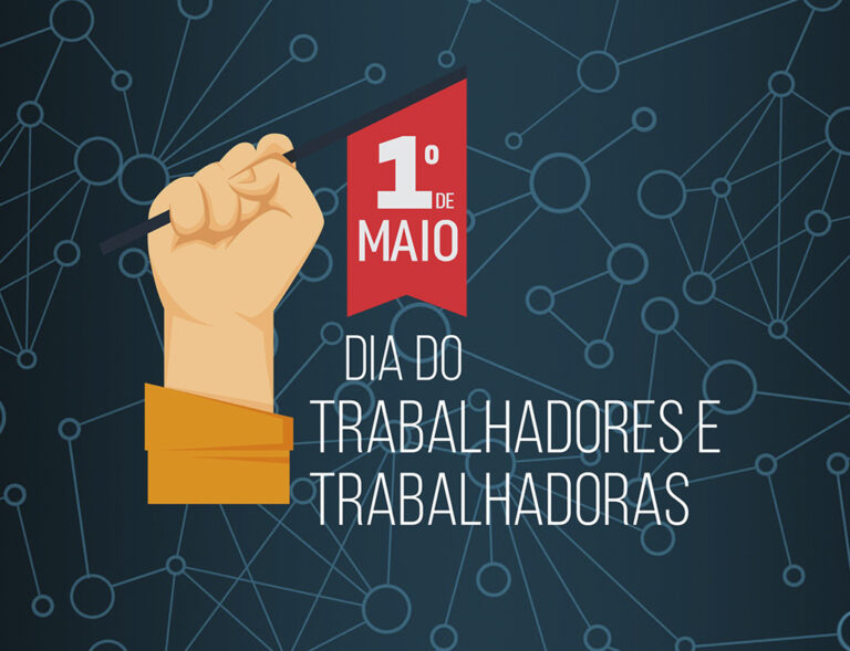 1º de maio, dia dos trabalhadores e trabalhadoras – SINDADOS-BAHIA